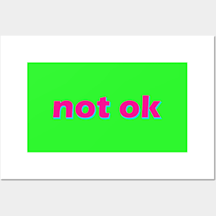 not ok Posters and Art